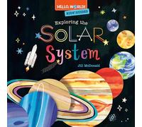 Hello, World! Kids' Guides: Exploring the Solar System