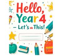Hello Year 4 | Back to School Composition Notebook for Kids | Cute & Fun Primary School Writing Journal with Name Label - Neutral Design for Boys and Girls - 60 Pages 7.5 x 9.25 inch
