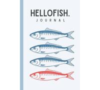 Hellofish Sardine Journal: Stand Out from the School, Dot Grid Fishing Notebook for Fishermen and Outdoor Enthusiasts: 120-Page Matte Paperback for ... Catches, Sketch Flies, Plan Trips & Reflect