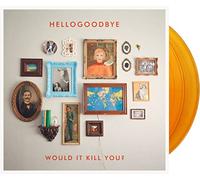 Hellogoodbye - Would It Kill You? (10th Anniversary / Expanded) (Gold Vinyl) [Vinilo]