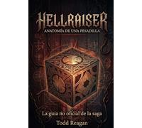 Hellraiser - Anatomía de una pesadilla: La guía no oficial de la saga