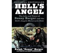 Hell's Angel: The Life and Times of Sonny Barger and the Hell's Angels Motorcycle Club