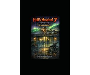 Hell's Hospital 7: Northern Lights Eastern Maine Medical Center: The Blunders Continues