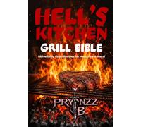 HELL'S KITCHEN GRILL BIBLE: The ultimate grill book for heavy metal fans - 66 recipes that awaken the devil in you