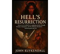 Hells Resurrection: Join us as we embark on a gripping journey through betrayal, temptation, and the ultimate showdown between good and evil.