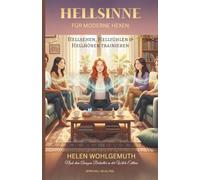 Hellsinne für moderne Hexen: Hellsehen, Hellfühlen & Hellhören trainieren (Die Hexen-Bibliothek)