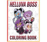 Helluva Boss Coloring book: Relax, Boost Mood, and Have Fun with an Amazing Collection of Pictures
