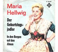 HELLWIG, MARIA - HELLWIG, MARIA / Der Geburtstagsjodler / In den Bergen auf den Almen / Bildhülle / TELEFUNKEN # U 55 467 / Deutsche Pressung / 7" Vinyl Single Schallplatte