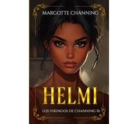 HELMI: Una historia de Amor, Romance y Pasión de Vikingos: 16 (Los Vikingos de Channing)