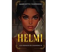 HELMI: Una historia de Amor, Romance y Pasión de Vikingos (Los Vikingos de Channing)
