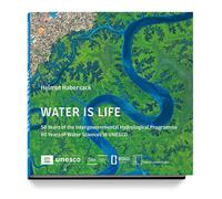 Helmut Habersac WATER IS LIFE: 50 Years of the IHP and 60 Years of (Tapa blanda)