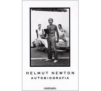 Helmut Newton. Autobiografia. Ediz. illustrata