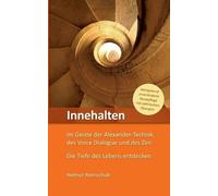 Helmut Rennschu Innehalten im Geiste der Alexander-Technik, des Vo (Tapa blanda)
