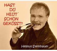 Helmut Steinhauer - Hast du heut`schon geküsst?