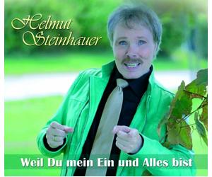 Helmut Steinhauer - Weil du mein Ein und Alles bist