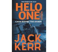 Helo One: Calm Before the Storm (Helo One Series, Book 2)