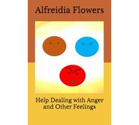 Help Dealing with Anger and Other Feelings