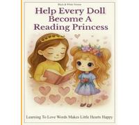 Help Every Doll Become A Reading Princess: Learn to Read Activity Book for Girls Ages 4-8 Black & White Version