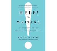 Help! For Writers: 210 Solutions to the Problems Every Writer Faces