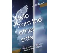 Help from the other side: Messages from the spirit world in your Daily Life