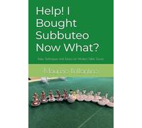 Help! I Bought Subbuteo Now What?: Rules, Techniques and Tactics for Modern Table Soccer (Calciotavolo Essentials)