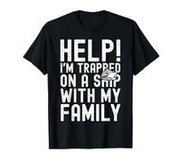 Help I'm Trapped On A Ship with My Family Funny Cruise Camiseta