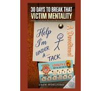 Help, I'm Under A Tack: 30 Days to Break That Victim Mentality