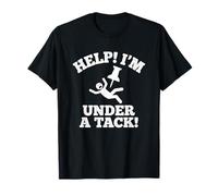 Help! I'm Under A Tack! - Novedad sarcástica Divertida Camiseta