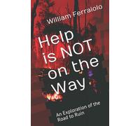 Help is NOT on the Way: An Exploration of the Road to Ruin