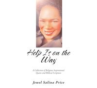 Help Is on the Way: A Collection of Religious Inspirational Quotes and Biblical Scriptures