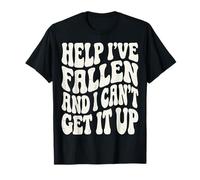 Help I've Fallen and I Can't Get It Up Envejecimiento Camiseta