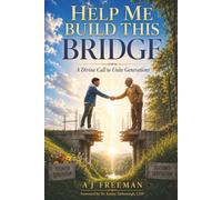 Help Me Build This Bridge: A Divine Call to Unite Generations