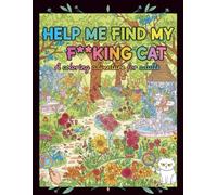 Help Me Find My F**king Cat: A Coloring adventure for adult-Search & Find.