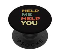 Help Me Help You Funny Meme Viral Pop Cultura Terapia Broma PopSockets PopGrip Adhesivo
