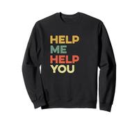 Help Me Help You Funny Meme Viral Pop Cultura Terapia Broma Sudadera