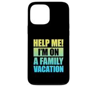 Help Me I'm On A Family Vacation Carcasa para iPhone 13 Pro Max
