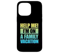 Help Me I'm On A Family Vacation Carcasa para iPhone 14 Pro Max