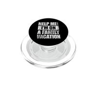 Help Me I'm On A Family Vacation PopSockets PopGrip para MagSafe