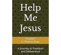 Help Me Jesus: A Journey to Freedom and Deliverance