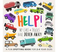 Help! My Cars & Trucks Have Driven Away!: A Fun Spotting Book for 2-4 Year Olds: A Fun Where’s Wally/Waldo Style Book for 2-5 Year Olds (Help! Books)