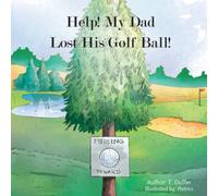 Help! My Dad Lost His Golf Ball!: 1