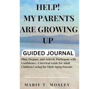 Help! My Parents Are Growing Up: Guided Journal Plan, Prepare and Actively Participate