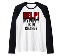 Help My Puppy Is In Charge Funny Dog Dueño Camiseta Manga Raglan