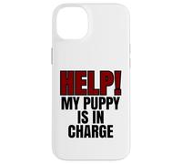 Help My Puppy Is In Charge Funny Dog Dueño Carcasa para iPhone 14 Plus
