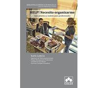 HELP! Necesito organizarme: Guía práctica y realista para profesionales (Biblioteca Jurídica de Bolsillo)
