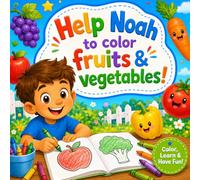 Help Noah to color fruits & vegetables: Cute Coloring Book