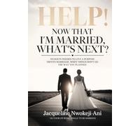 Help! Now That I’m Married, What’s Next?: Nuggets to Living a Purpose-Driven Marriage When Things Don’t Go the Way You Planned