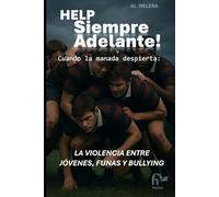 HELP: Siempre Adelante!: Cuando la Manada despierta: La violencia entre jóvenes, funas y bullying