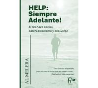 HELP: Siempre Adelante!: El rechazo social, ciberostracismo y exclusión