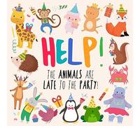 Help! The Animals Are Late To The Party!: A Fun Where's Wally/Waldo Style Book for Ages 2+ (Help! Books)